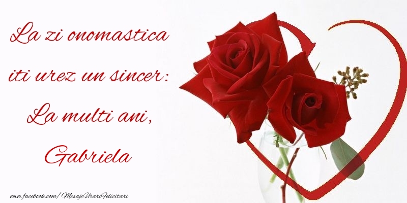 La zi onomastica iti urez un sincer: La multi ani, Gabriela - Felicitari onomastice cu trandafiri