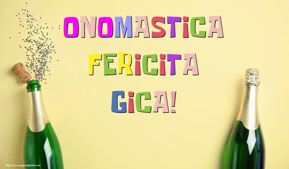 Onomastica Fericita Gica! - Felicitari onomastice cu sampanie
