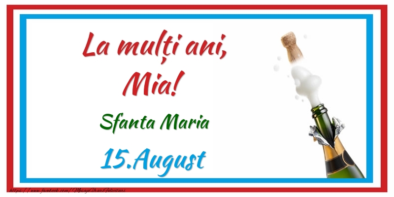 La multi ani, Mia! 15.August Sfanta Maria - Felicitari onomastice