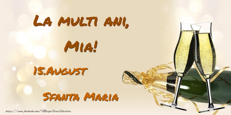 La multi ani, Mia! 15.August - Sfanta Maria - Felicitari onomastice