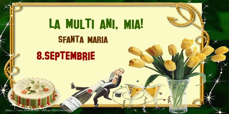 La multi ani, Mia! Sfanta Maria - 8.Septembrie - Felicitari onomastice