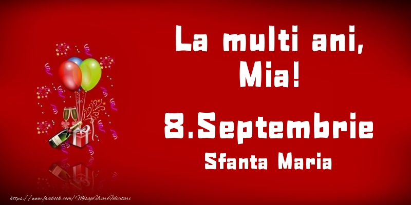 La multi ani, Mia! Sfanta Maria - 8.Septembrie - Felicitari onomastice