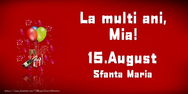 La multi ani, Mia! Sfanta Maria - 15.August - Felicitari onomastice