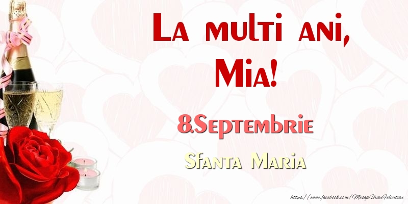 La multi ani, Mia! 8.Septembrie Sfanta Maria - Felicitari onomastice