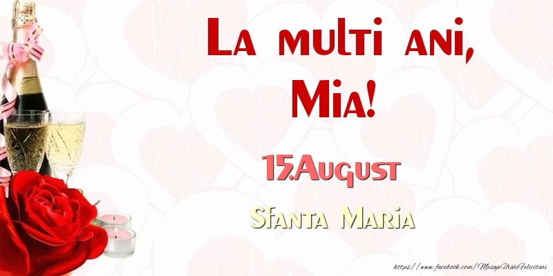 La multi ani, Mia! 15.August Sfanta Maria - Felicitari onomastice