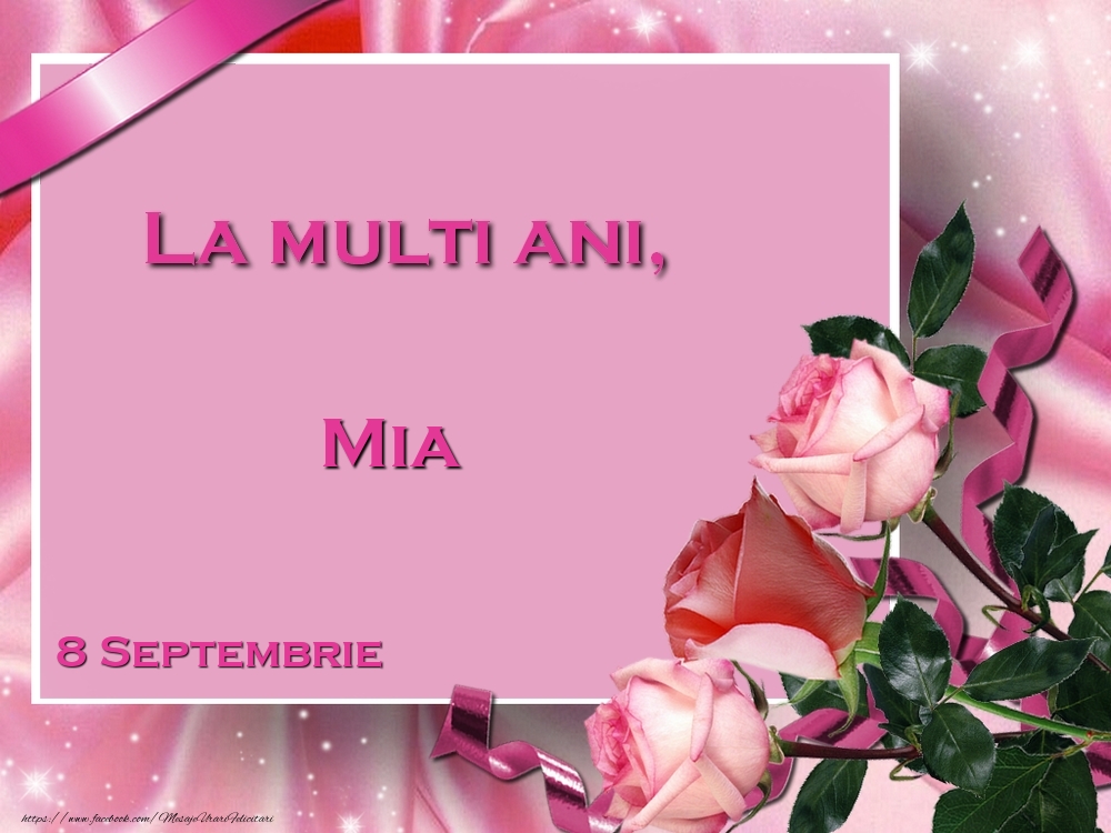 La multi ani, Mia! 8 Septembrie - Felicitari onomastice