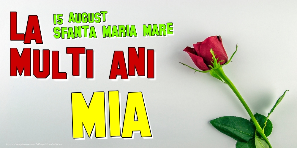 15 August - Sfanta Maria Mare -  La mulți ani Mia! - Felicitari onomastice