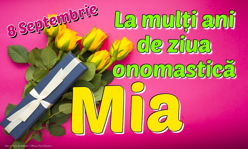 8 Septembrie - La mulți ani de ziua onomastică Mia - Felicitari onomastice