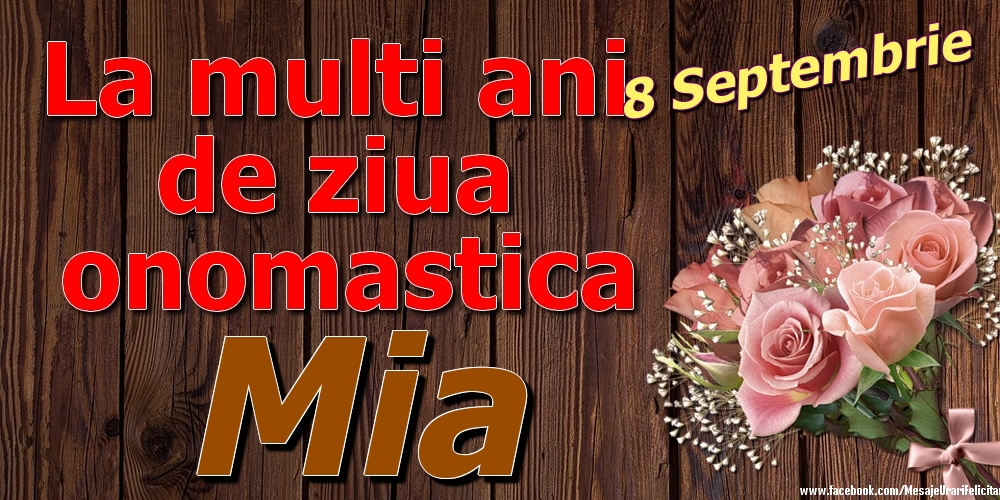 8 Septembrie - La mulți ani de ziua onomastică Mia - Felicitari onomastice