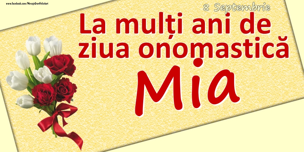 8 Septembrie: La mulți ani de ziua onomastică Mia - Felicitari onomastice