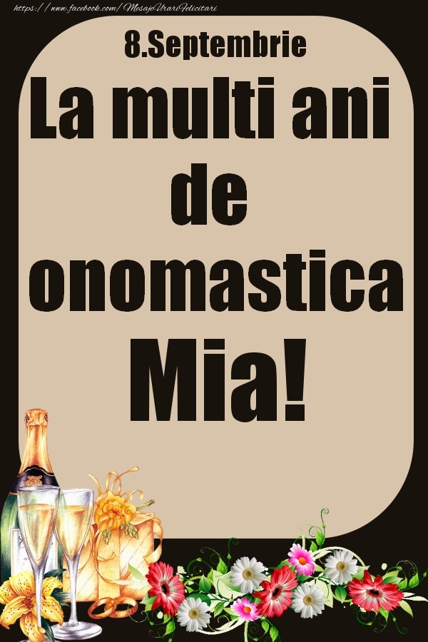 8.Septembrie - La multi ani de onomastica Mia! - Felicitari onomastice